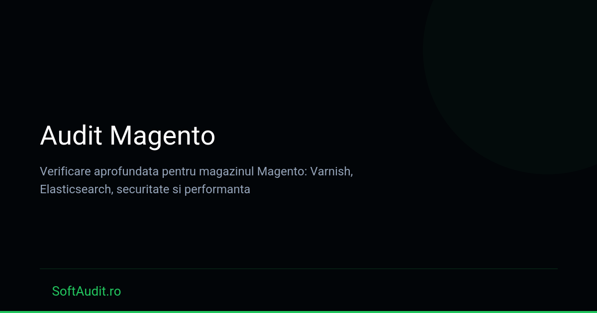 Audit Magento — SoftAudit.ro