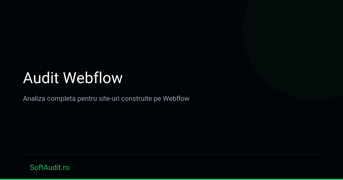 Audit Webflow — SoftAudit.ro