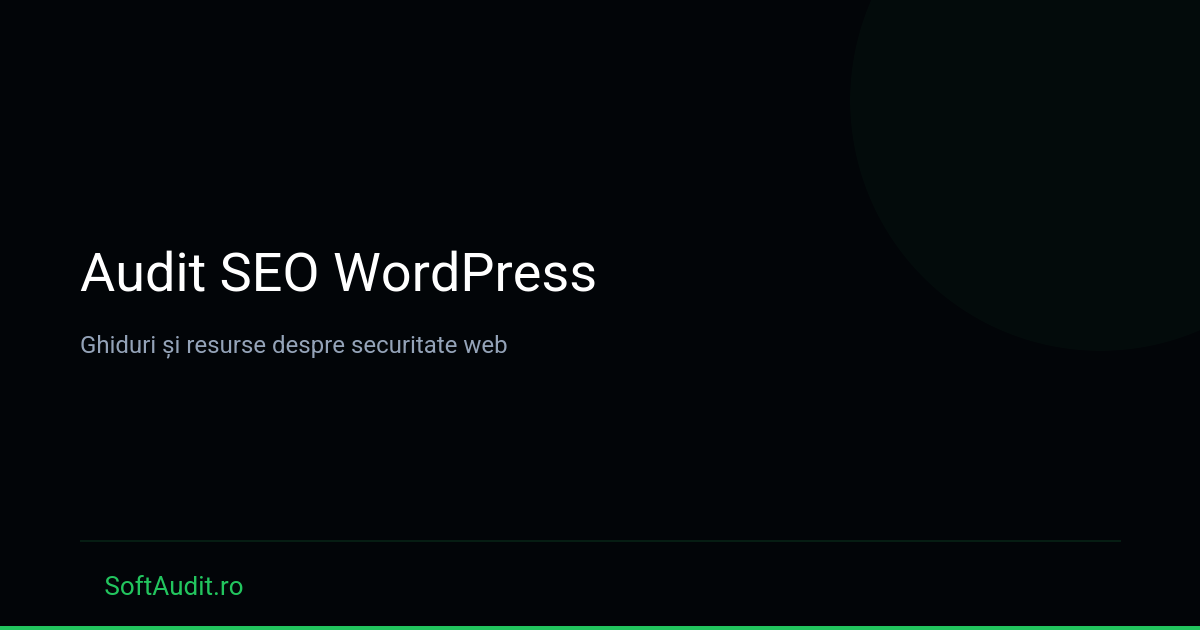 Audit SEO WordPress — SoftAudit.ro